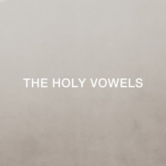 The Holy vowels