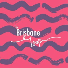 The Brisbane Loop