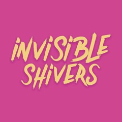 Invisible Shivers