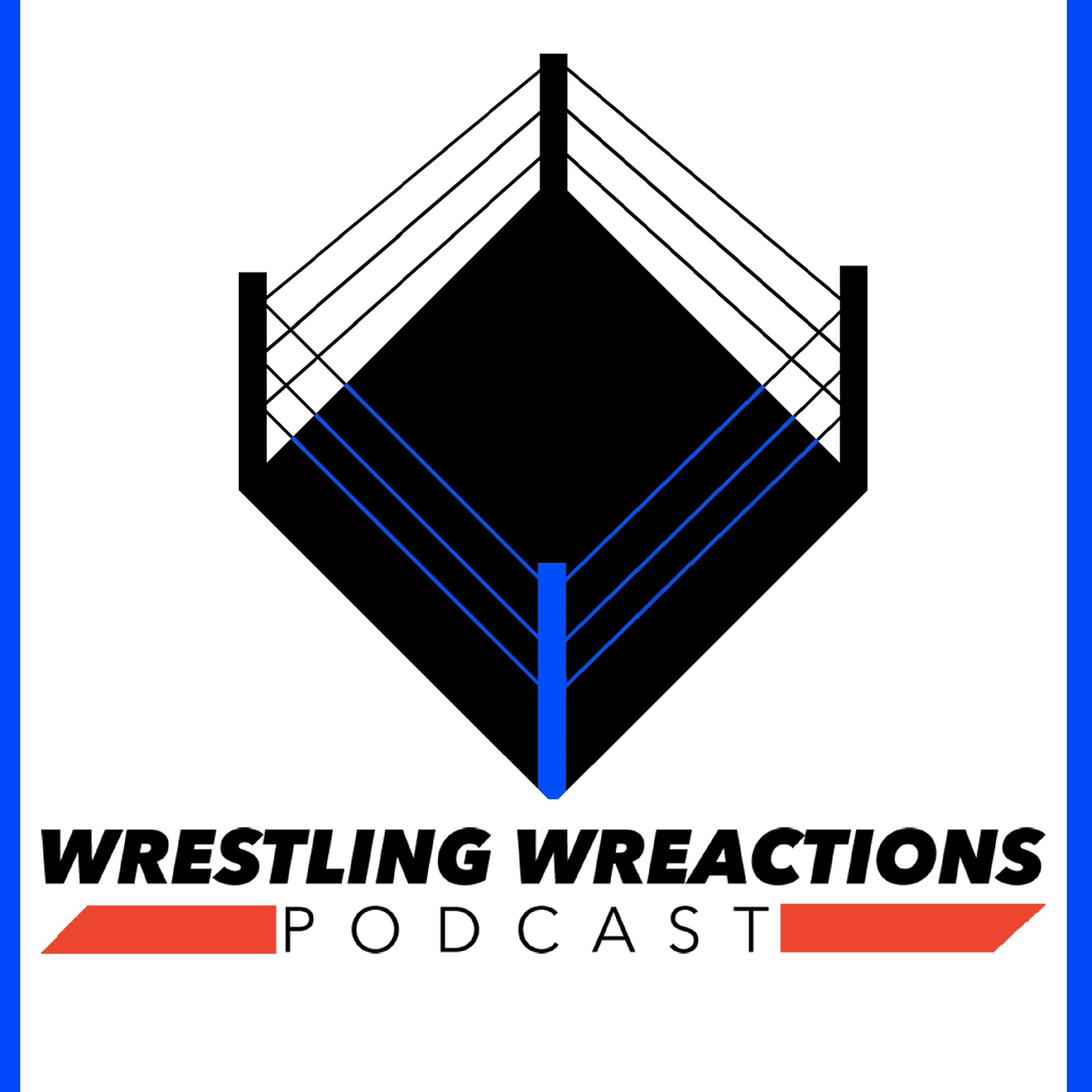 Wrestling Wreactions Podcast