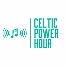 Celtic Power Hour