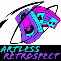 Artless Retrospect