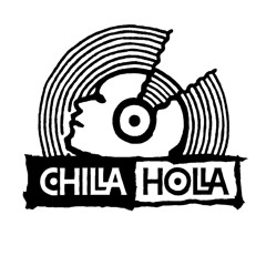 chilla holla