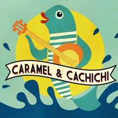 Caramel et Cachichi