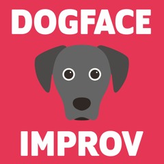 Dogface Improv