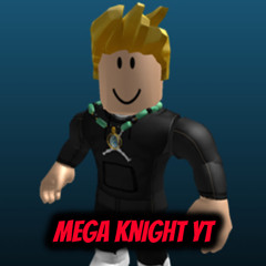 Mega Knight YT