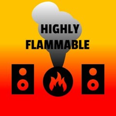 Highly Flammable