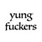 yung fuckers