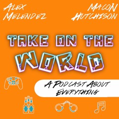 Alex and Macon Take on the World