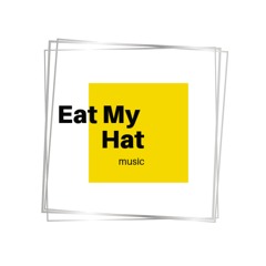 Eat My Hat Music