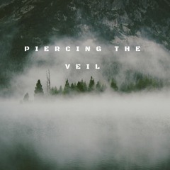 PiercingTheVeil