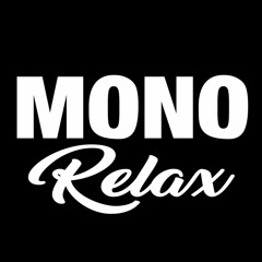 MONO Relax