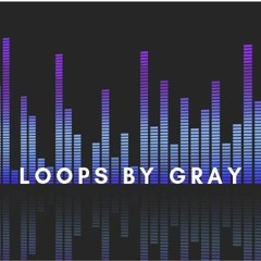 LOOPS BY GRAY