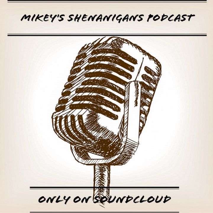 Mikey's shenanigans Podcast podcast artwork