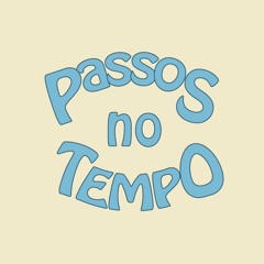 パッソス・ノ・テンポ（Passos no Tempo）