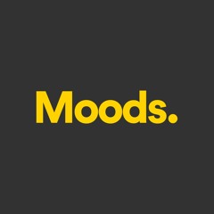 Moods.