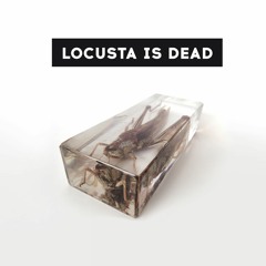 Locusta is Dead