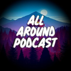 All Around Podcast