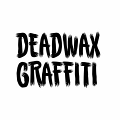 Deadwax Graffiti