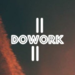 DOWORK