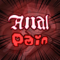 ANAL PAIN: The OST