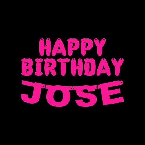Stream Happy Birthday Jose music