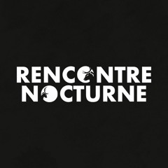 Rencontre Nocturne #2