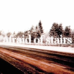 Afraid of Stairs