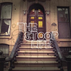 The Stoop Life