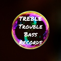 Treble Trouble Bass