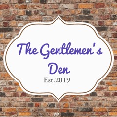 The Gentlemen's Den