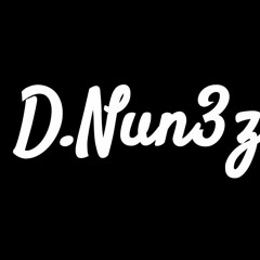 D.Nun3z