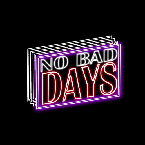 no baddays