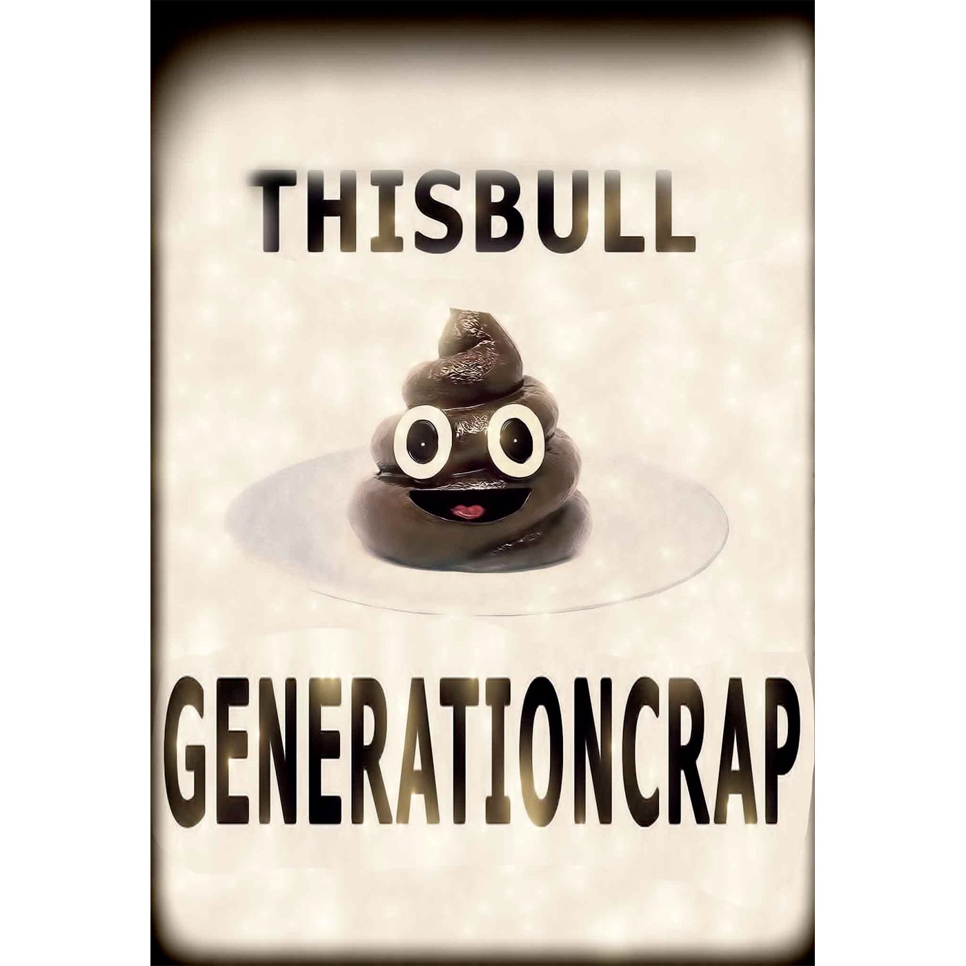 ThisBullgenerationcrap podcast artwork