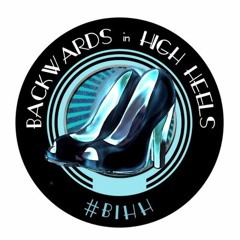 Backwards & In High Heels