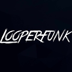 LOOPERFUNK