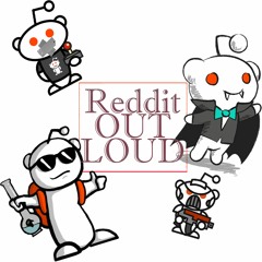 Reddit Loud Podcast
