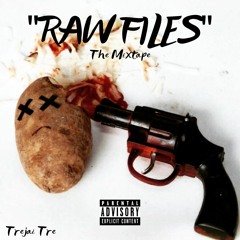 Trejai Tre Presents "Raw Files" The Mixtape