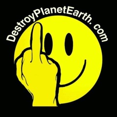 DESTROY PLANET EARTH PODCAST