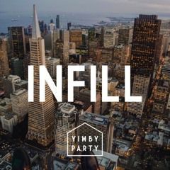 INFILL - The YIMBY Action Podcast