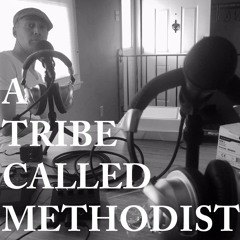 A Tribe Called Methodist