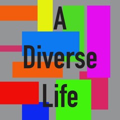 A Diverse Life