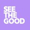see the good