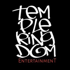 Temple Kingdom Entertainment presents...