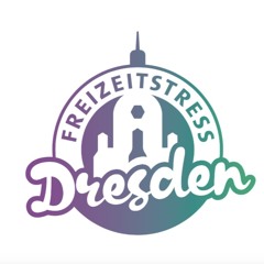 Freizeitstress Dresden