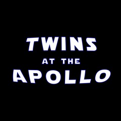 Twins at the Apollo