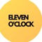 Eleven O' Clock