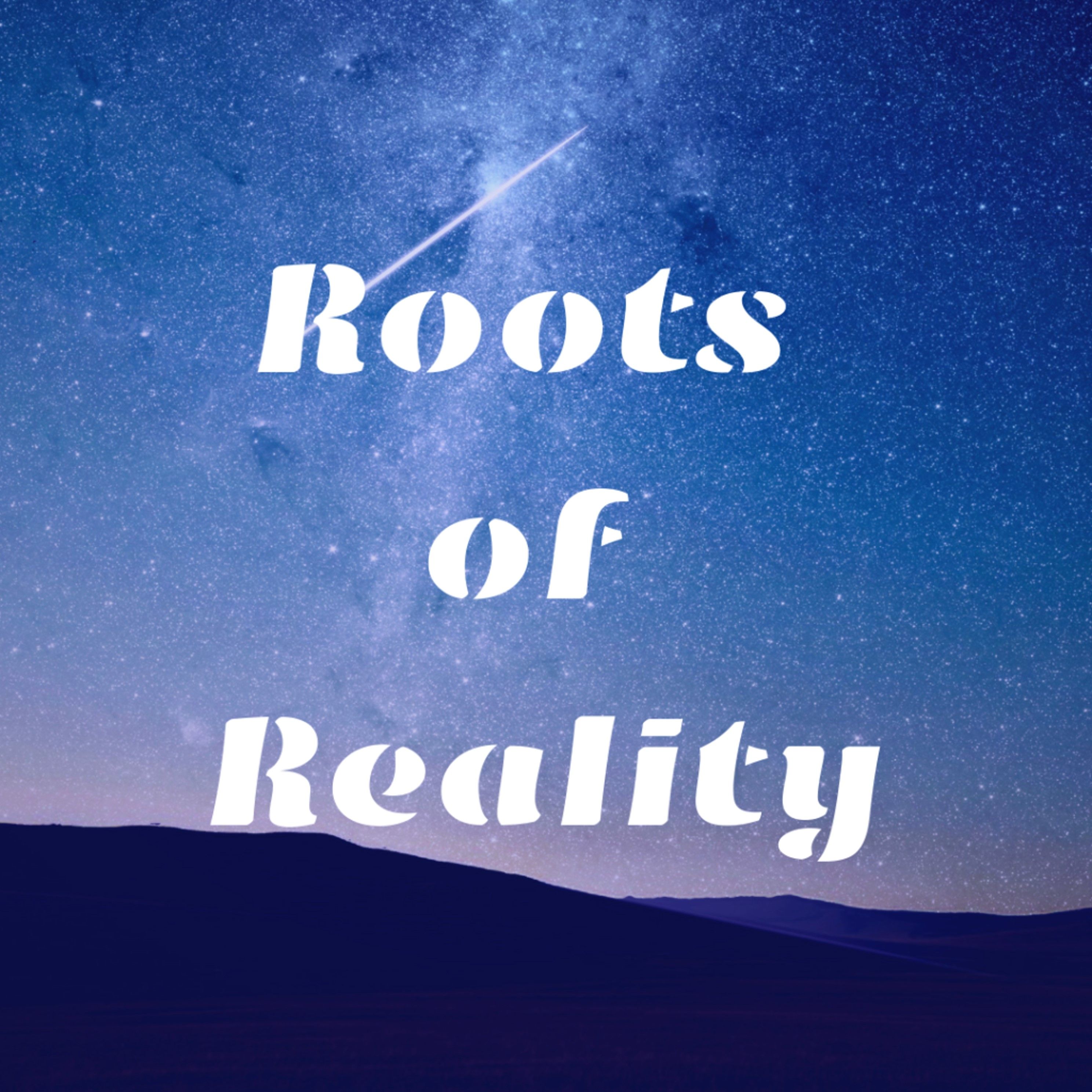 Roots of Reality