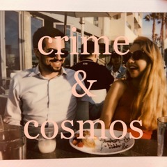 Crime & Cosmos