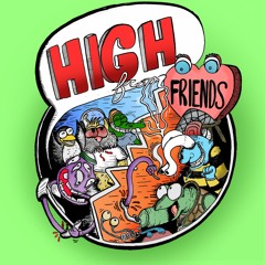 High, From Friends!